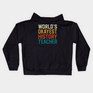 World's Okayest History Teacher Kids Hoodie